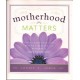 Motherhood Matters