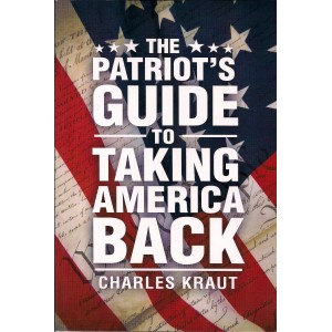 The Patriot's Guide to Taking America Back