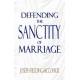 Defending the Sanctity of Marriage