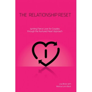 The Relationship Reset: Igniting Fierce Love for Couples through the Nurtured Heart Approach