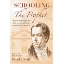 Schooling the Prophet: How the Book of Mormon Influenced Joseph Smith and the Early Restoration