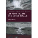 Let Your Hearts and Minds Expand: Reflections on Faith, Reason, Charity, and Beauty