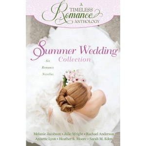 A Timeless Romance Anthology: Summer Wedding Collection