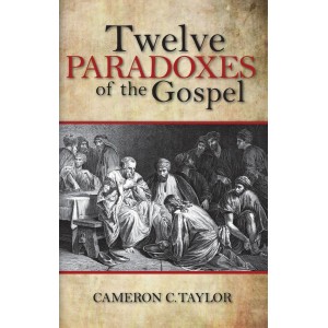 Twelve Paradoxes of the Gospel