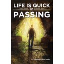 Life is Quick in Passing