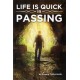 Life is Quick in Passing