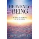 Heavenly Being: A Witness to Glorious Life After Death
