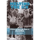 Melting the Ice: A History of latter-day Saints in Alaska