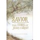 Savior: The Story of Jesus Christ