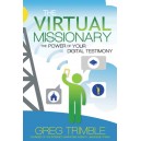 The Virtual Missionary: The Power of Your Digital Testimony