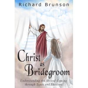 Christ as Bridegroom: Understanding the Second Coming through Types and Shadows