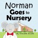 Norman Goes to Nursery