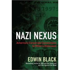 Nazi Nexus: America's Corporate Connections to Hitler's Holocaust