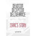 Devotion Deception Deliverance: Isaac's Story