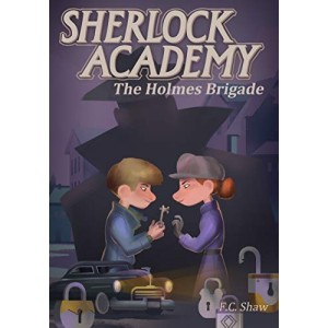 Sherlock Academy: The Holmes Brigade