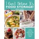 I Can't Believe It's Food Storage!