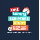 One Minute Scriptures Study in the New Testament